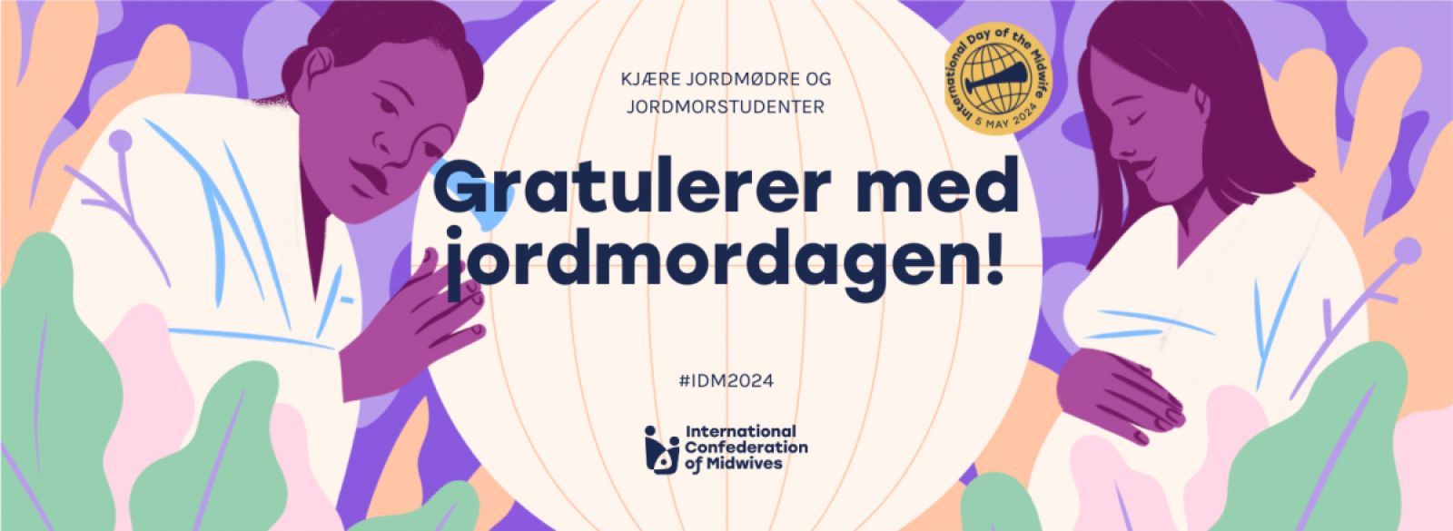 Kjære jordmødre og jordmorstudenter, gratulerer med den internasjonale jordmordagen 5.mai!