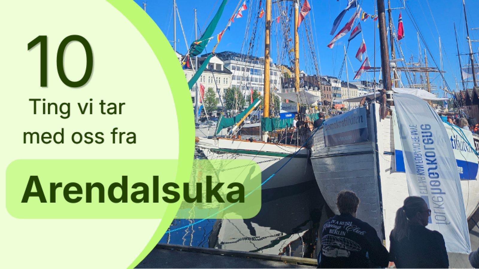 10 ting vi tar med oss fra Arendal